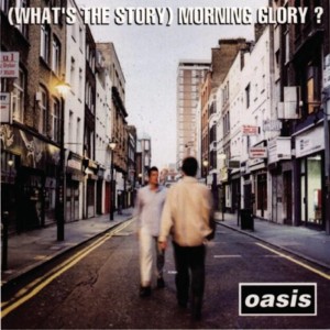 Oasis - What's The Story Morning Glory